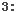 3