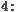 4
