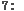 7